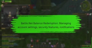 Battle.Net Balance Redemption: Managing account settings, security features, notifications