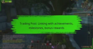Trading Post: Linking with achievements, milestones, bonus rewards