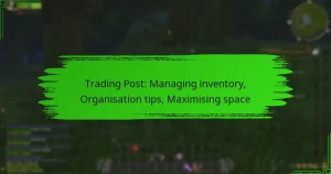 Trading Post: Managing inventory, Organisation tips, Maximising space