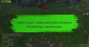 Twitch Drops: Collaborating with streamers, Partnerships, Sponsorships