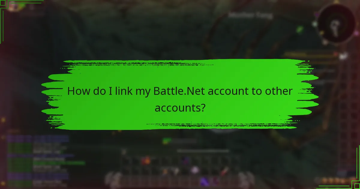 How do I link my Battle.Net account to other accounts?