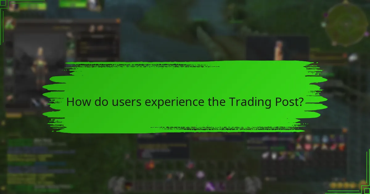 How do users experience the Trading Post?