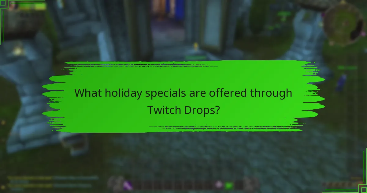 What holiday specials are offered through Twitch Drops?